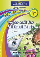 New All-in-One Grade 2 Home Language Big Book 9: Super Soil for Michael Mole