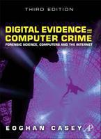 Digital Evidence and Computer Crime: Forensic Science, Computers, and the Internet