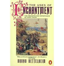 The Uses of Enchantment: The Meaning and Importance of Fairy Tales