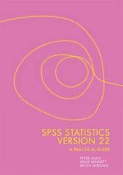 SPSS Statistics Version 22: A Practical Guide