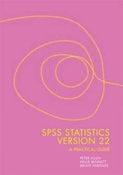 SPSS Statistics Version 22: A Practical Guide