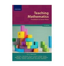 Teaching Mathematics: Foundation Phase to Senior Phase
