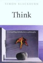 Think: a Compelling Introduction to Philosophy