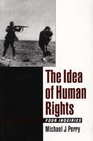 The Idea of Human Rights -  Four Inquiries