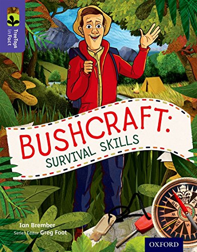 Oxford Reading Tree Treetops Infact: Level 11: Bushcraft: Survival Skills