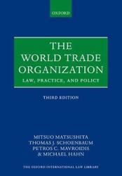 The World Trade Organization : Law, Practice, and Policy