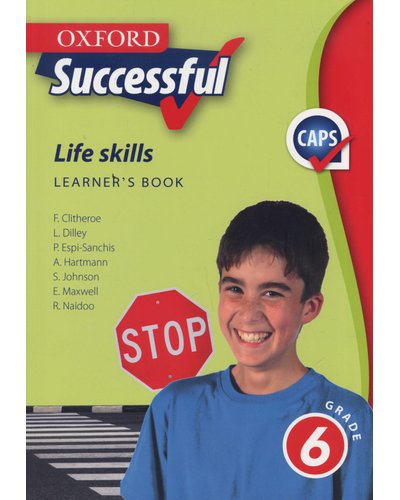 Oxford successful life skills CAPS - Grade 6 Learner's Book