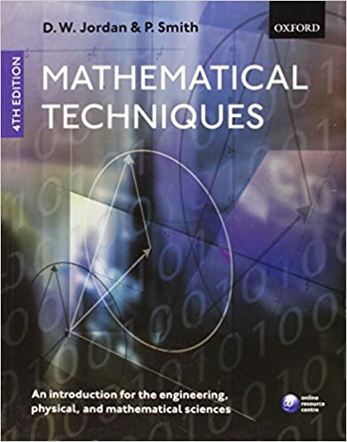 Mathematical Techniques: an Introduction for the Engineering, Physical, and Mathematical Sciences