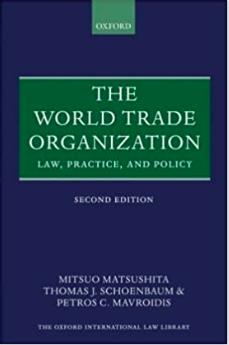 The World Trade Organization Law, Practice, and Policy