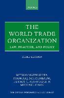 The World Trade Organization: Law, Practice and Policy