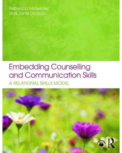 Embedding Counselling and Communication Skills: a Relational Skills Model
