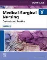Study Guide for Medical-Surgical Nursing Concepts and Practice