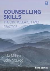 Counselling Skills: Theory, Research and Practice