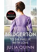 Bridgerton 5: To Sir Phillip, With Love