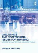 Law, Ethics and Professional Issues for Nursing: a Reflective and Portfolio-Building Approach