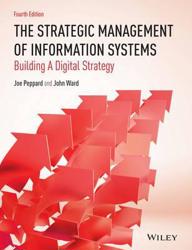 The Strategic Management of Information Systems : Building a Digital Strategy