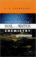 Environmental Soil and Water Chemistry: Principles and Applications