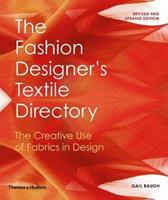 The Fashion Designer's Textile Directory : The Creative Use of Fabrics in Design