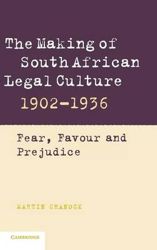The Making of South African Legal Culture 1902–1936