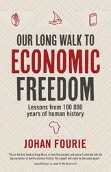 Our Long Walk To Economic Freedom - Lessons From 100 000 Years Of Human History