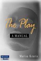 The Play : A manual