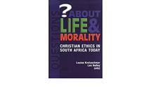 Questions About Life and Morality - Christian Ethics in South Africa