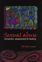 Sexual Abuse - Dynamics, Assessment and Healing