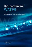 The Economics of Water: Water for Life; Sanitation for Dignity
