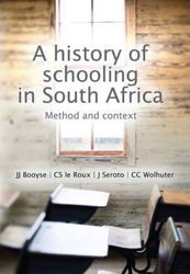 A History of Schooling in South Africa: Method and Context