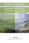Isigama Sezoqoqosho: Economics Terms and Concepts made Simple (E-Book)
