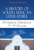 A History of South African Literature: Afrikaans Literature 17th-19th centuries