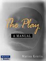 The play: a Manual (E-Book)