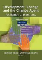 Development, Change and the Change Agent: Facilitation at Grassroots (E-Book)