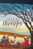 Talk Therapy Toolkit: Theory and Practice of Counselling and Psychotherapy