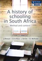 A History of Schooling in South Africa: Method and Context (E-Book)