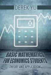 Basic Mathematics for Economics Students: Theory and Applications