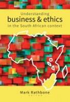 Understanding Business and Ethics in the South African Context