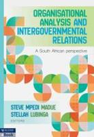 Organisational Analysis and Intergovernmental Relations: a South African Perspective (E-Book)