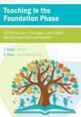 Teaching in the Foundation Phase: Contemporary Strategies, Curriculum Development and Assessment