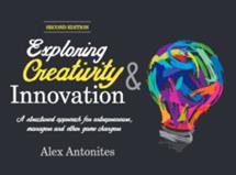 Exploring Creativity and Innovation - a Structured Approach for Entrepreneurs, Managers and Other Game Changers (E-Book)