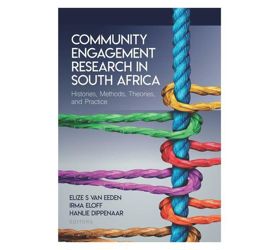 Community Engagement Research In South Africa - Methods, Theories, Histories and Practice