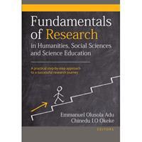 Fundamentals of Research in Humanities, Social Sciences and Science Education: a Practical Step-by-Step Approach to a Successful Journey (E-Book)
