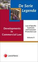 De Serie Legenda: Developments in Commercial Law: Law of Specific Contracts and Consumer Protection Law Volume 2