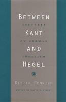 Between Kant and Hegel: Lectures on German Idealism