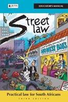 Street Law South Africa Educator's Manual: Practical Law for South Africans