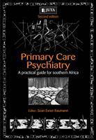 Primary care psychiatry : A practical guide for South Africa