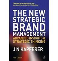 The New Strategic Brand Management: Advanced insights and strategic thinking