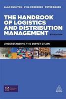 The Handbook of Logistics and Distribution Management: Understanding the Supply Chain