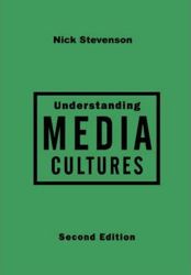 Understanding Media Cultures : Social Theory and Mass Communication