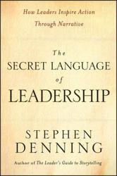 The Secret Language Of Leadership - How Leaders Inspire Action Through Narrative